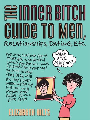 cover image of The Inner Bitch Guide to Men, Relationships, Dating, Etc.